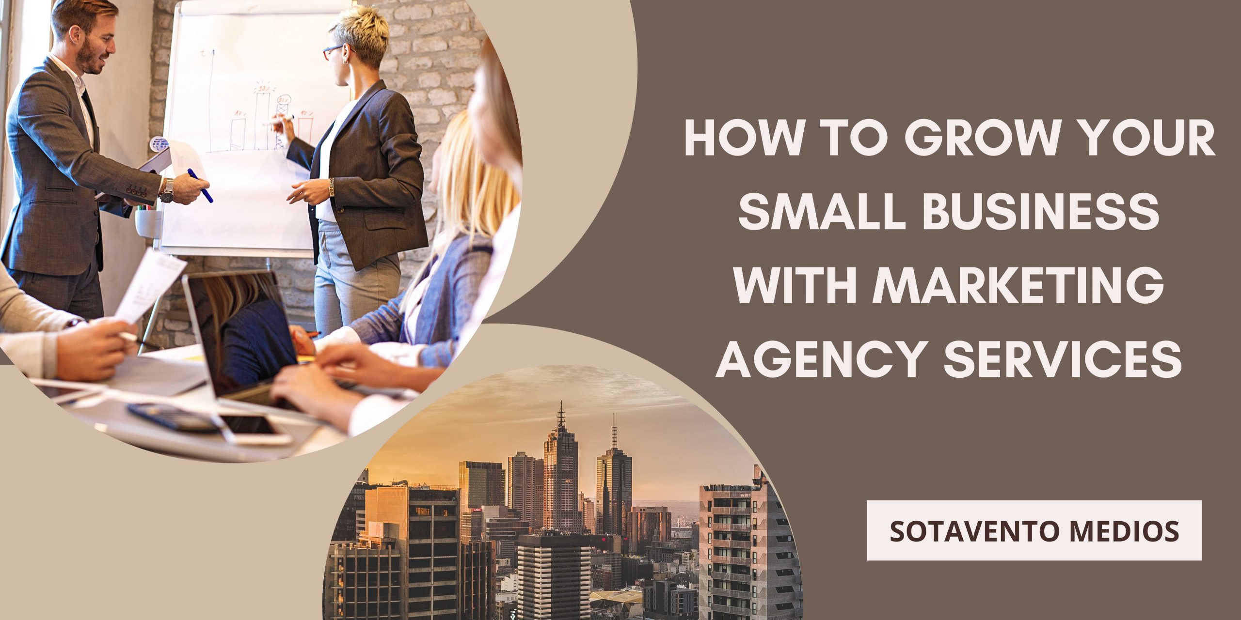 How to Grow Your Small Business with Marketing Agency Services