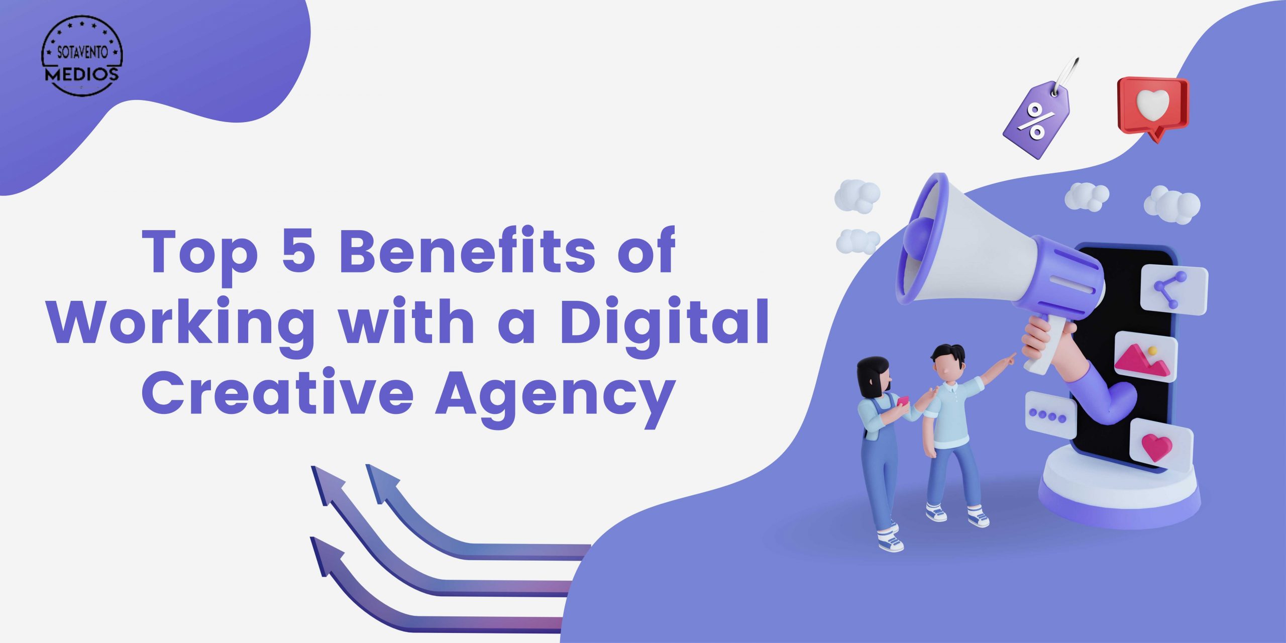 Top 5 Benefits of Working with a Digital Creative Agency